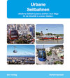 Buchcover Urbane Seilbahnen – Moderne Seilbahnsysteme eröffnen neue Wege für die Mobilität in unseren Städten