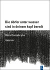 Buchcover Die dörfer unter wasser sind in deinem kopf beredt