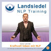 Buchcover Kraftvoll-Leben mit NLP – Live-Vortrag von Stephan Landsiedel am Europäischen Motivations-Tag 2015 in Nürnberg, Übungen,