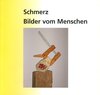 Buchcover Schmerz - Bilder vom Menschen