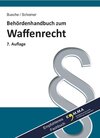 Buchcover Behördenhandbuch zum Waffenrecht für Verwaltung und Justiz - Grundlagen, Erlaubnisse, Schießstätten, Aufbewahrung