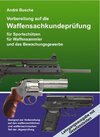 Buchcover Waffensachkundeprüfung - Lehrgangsausgabe Vorbereitung auf die Waffensachkundeprüfung für Sportschützen, Waffensammler u