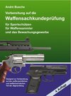 Buchcover Lehrbuch Waffensachkundeprüfung zur Vorbereitung auf die Waffensachkundeprüfung nach neuem Waffenrecht 2009