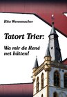 Buchcover Tatort Trier: Wa mir de René net hätten!
