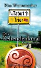 Buchcover Tatort Trier: Das Keltendenkmal