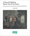 Buchcover 25 Years of Collecting Optical Toys & Pre-cinema