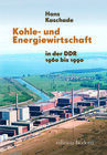 Buchcover Kohle- und Energiewirtschaft in der DDR 1960 bis 1989