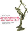 Buchcover "Es war zwar unrecht, aber Tradition ist es"