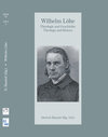 Buchcover Wilhelm Löhe - Theologie und Geschichte - Theology and History