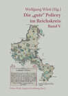 Buchcover Die „gute“ Policey im Reichskreis - Band V. Zur frühmodernen Normensetzung in den Kernregionen des Alten Reiches.