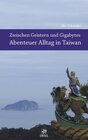 Buchcover Zwischen Geistern und Gigabytes - Abenteuer Alltag in Taiwan