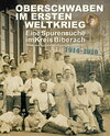 Buchcover Oberschwaben im Ersten Weltkrieg - Eine Spurensuche im Kreis Biberach