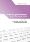 Buchcover Zwischen Informationsflut und Wissenswachstum