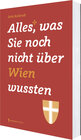 Buchcover Alles, was Sie noch nicht über Wien wussten