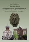Buchcover Consuetudines et observantiae monasteriorum Sancti Mathiae et Sancti Maximini Treverensium ab Iohanne Rode abbate conscr