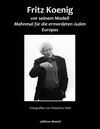 Buchcover Fritz Koenig vor seinem Modell Mahnmal für die ermordeten Juden Europas
