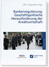 Buchcover Bankenregulierung: Geschäftspolitische Herausforderung der Kreditwirtschaft