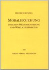 Buchcover Moralerziehung zwischen Wertorientierung und Wirklichkeitsbezug