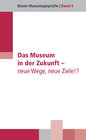 Buchcover Das Museum in der Zukunft - neue Wege, neue Ziele!?