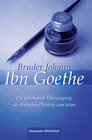 Buchcover Bruder Johann Ibn Goethe