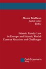 Buchcover Islamic Family Law in Europe and Islamic World: Current Situation and Challenges