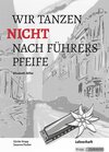 Buchcover Wir tanzen nicht nach Führers Pfeife – Elisabeth Zöller – Lehrerheft