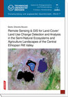 Buchcover Remote Sensing & GIS for Land Cover/Land Use Change Detection and Analysis in the Semi-Natural Ecosystems and Agricultur