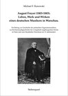 Buchcover August Freyer (1803-1883). Leben, Werk und Wirken eines deutschen Musikers in Warschau.