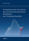 Buchcover Probabilistische Simulation des strukturmechanischen Verhaltens von Turbinenschaufeln
