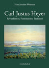 Buchcover Carl Justus Heyer Revierförster, Forstmeister, Professor