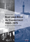 Buchcover Beat und Rock in Darmstadt 1960-1975