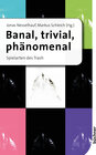 Buchcover Banal, trivial, phänomenal