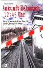 Buchcover Ankunft Helmstedt 12:45