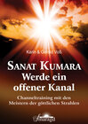 Buchcover Sanat Kumara -Werde ein offener Kanal