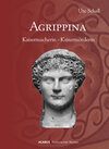 Buchcover Agrippina. Kaisermacherin - Kaisermörderin