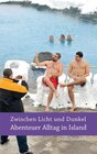 Buchcover Zwischen Licht und Dunkel - Abenteuer Alltag in Island