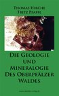 Buchcover Die Geologie und die Mineralogie des Oberpfälzer Waldes