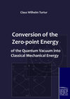 Buchcover Conversion of the Zero-point Energy of the Quantum Vacuum into Classical Mechanical Energy