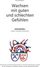 Buchcover Wachsen mit guten und schlechten Gefühlen - Im Wechselspiel von Umwelt, Körper, Gefühl und Geist / Arbeitshilfe