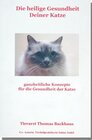 Buchcover Die heilige Gesundheit Deiner Katze