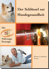 Buchcover Die heilige Gesundheit Deines Hundes. Ganzheitliche Vorsorge-Konzepte / Der Schlüssel zur Hundegesundheit