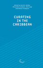 Buchcover Curating in the Caribbean