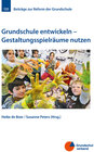 Buchcover Grundschule entwickeln - Gestaltungsspielräume nutzen