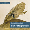 Buchcover Otto Lilienthal auf Fotografien