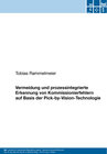 Buchcover Vermeidung und prozessintegrierte Erkennung von Kommissionierfehlern auf Basis der Pick-by-Vision-Technologie