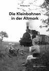 Buchcover Die Kleinbahnen in der Altmark