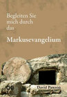 Buchcover Begleiten Sie mich durch das Markusevangelium