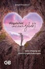 Buchcover Abgelehnt und doch geliebt