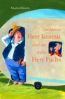 Buchcover Der kleine Herr Jaromir und der dicke Herr Fuchs