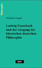 Buchcover Ludwig Feuerbach und der Ausgang der klassischen deutschen Philosophie
